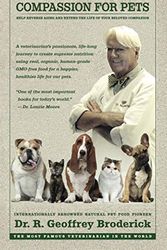 Cover Art for 9781734891546, Compassion for Pets: Help Reverse Aging and Extend the Life of Your Beloved Companion by Broderick, R. Geoffrey
