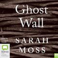 Cover Art for 9781489460271, Ghost Wall by Sarah Moss