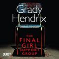 Cover Art for B095J66CJL, The Final Girl Support Group by Grady Hendrix
