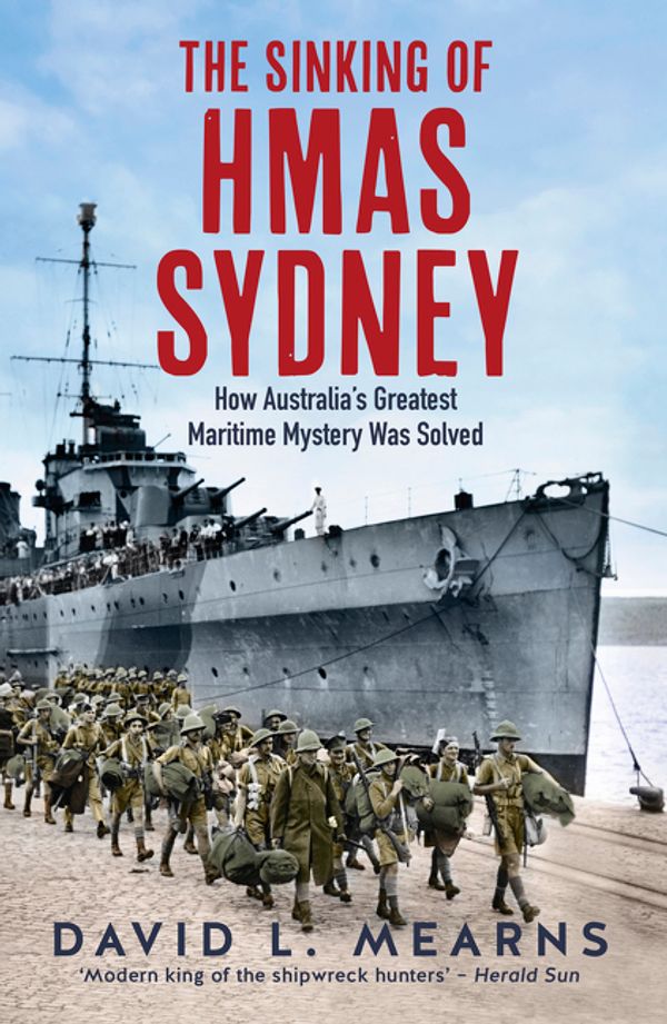 Cover Art for 9781460756379, The Sinking of HMAS SydneyThe search for the final resting place of Austr... by David L. Mearns