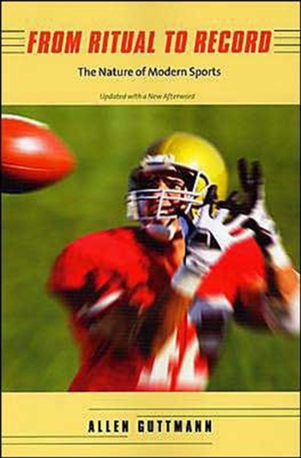 Cover Art for 9780231133418, From Ritual to Record: The Nature of Modern Sports by Allen Guttmann