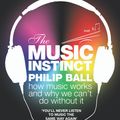 Cover Art for 9780099535447, The Music Instinct: How Music Works and Why We Can't Do Without It by Philip Ball