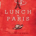 Cover Art for 9780857654953, Lunch In Paris by Elizabeth Bard