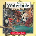 Cover Art for 9780143502197, The Waterhole by Graeme Base