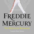 Cover Art for 9781444733709, Freddie Mercury: The Definitive Biography by Lesley-Ann Jones