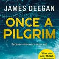 Cover Art for 9780008229511, Once A Pilgrim by James Deegan