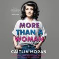 Cover Art for 9780063034143, More Than a Woman by Caitlin Moran