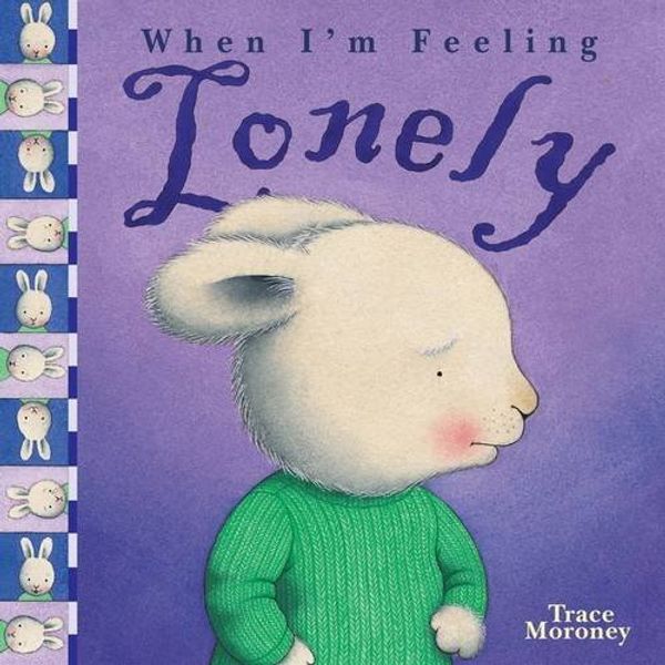 Cover Art for 9781742489643, Feeling Lonely by Trace Moroney