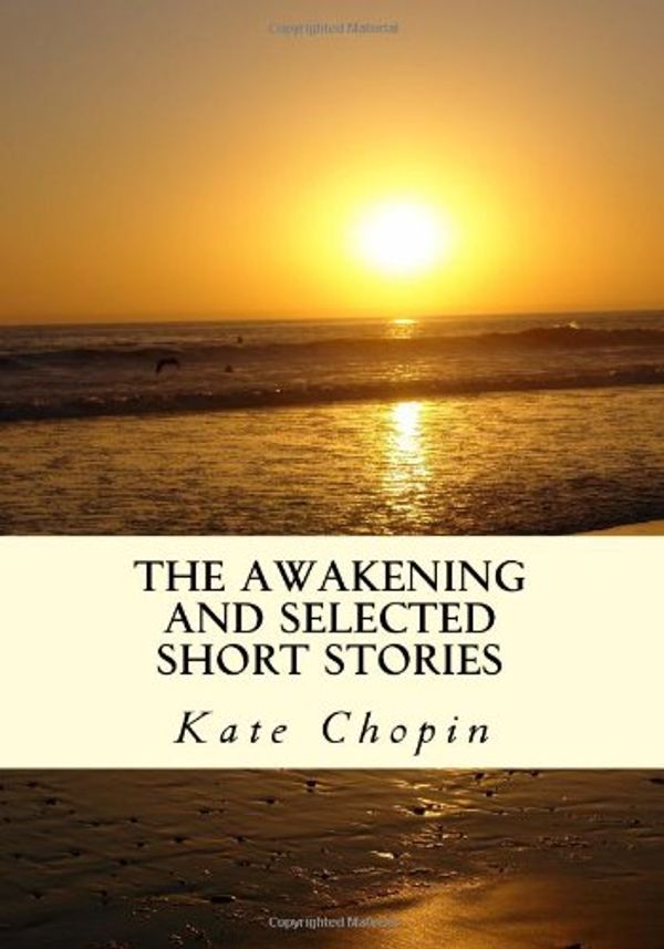 Cover Art for 9781613824337, The Awakening and Selected Short Stories by Kate Chopin