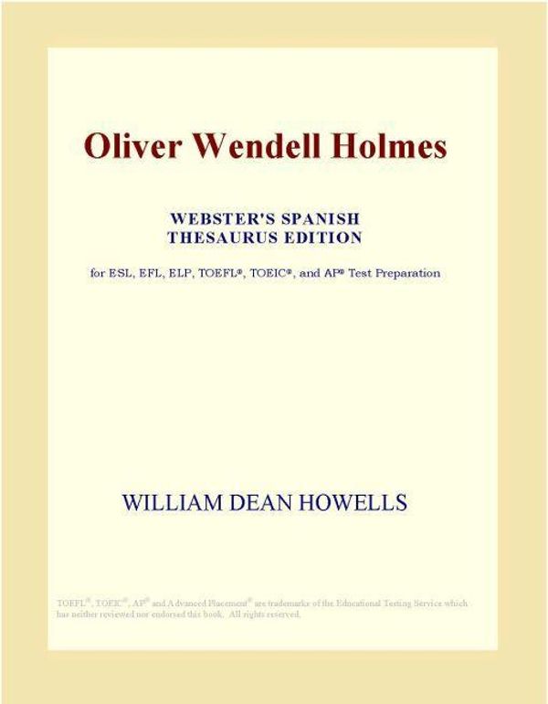 Cover Art for 9780546348552, Oliver Wendell Holmes (Webster's Spanish Thesaurus Edition) by Group, Icon