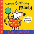 Cover Art for 9780744561142, Happy Birthday, Maisy by Lucy Cousins