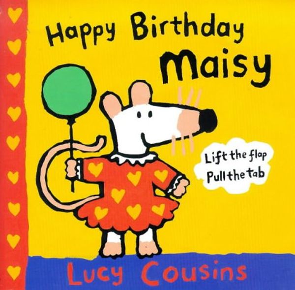 Cover Art for 9780744561142, Happy Birthday, Maisy by Lucy Cousins