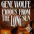 Cover Art for 9780312855857, Exodus from the Long Sun by Gene Wolfe