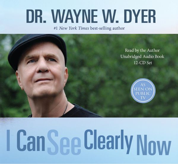 Cover Art for 9781401944056, I Can See Clearly Now by Wayne Dyer