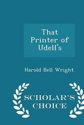 Cover Art for 9781296383794, That Printer of Udell's - Scholar's Choice Edition by Harold Bell Wright