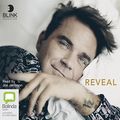 Cover Art for B074933KR5, Reveal: Robbie Williams by Chris Heath