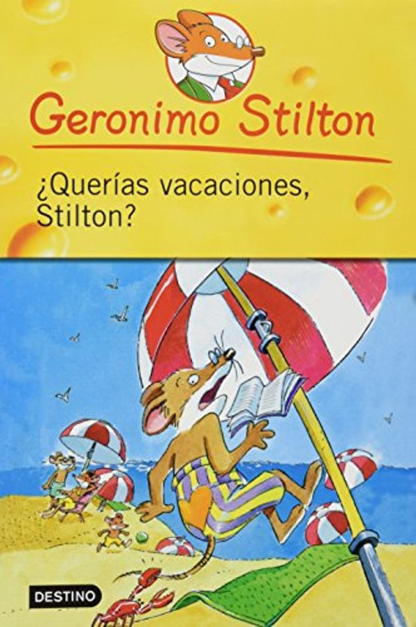 Cover Art for 9786070718670, Geronimo Stilton. ¿Querías vacaciones, Stilton? by Geronimo Stilton