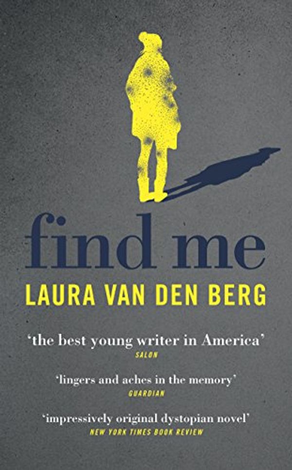 Cover Art for B00TGIX6FI, Find Me by Laura van den Berg