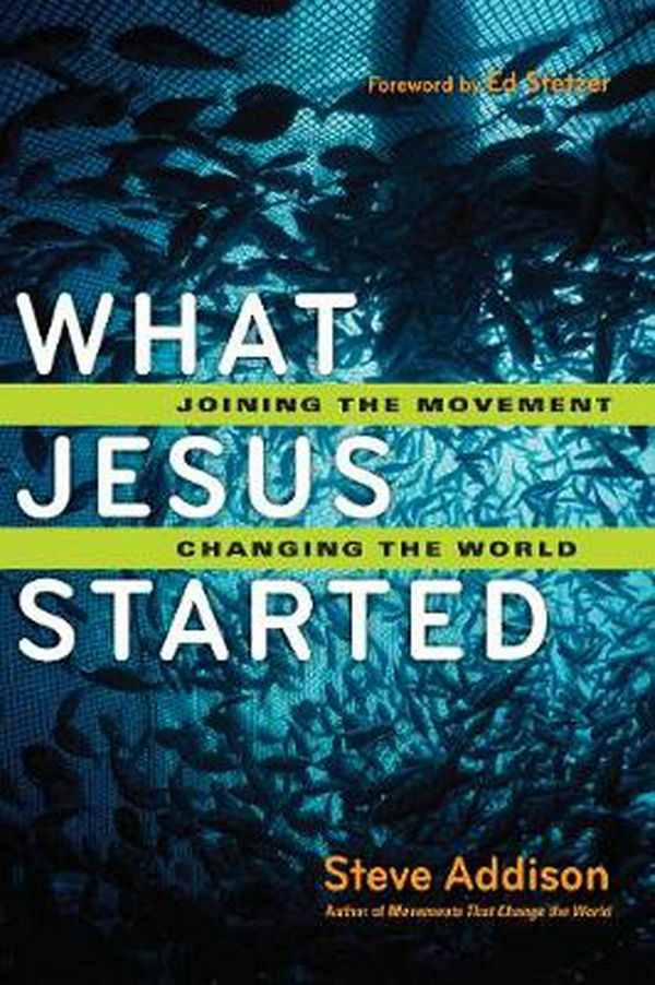 Cover Art for 9780830836598, What Jesus Started by Steve Addison
