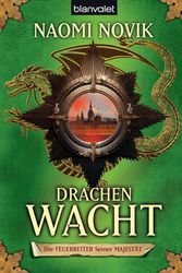 Cover Art for 9783442265817, Die Feuerreiter seiner Majestät 05. Drachenwacht by Naomi Novik