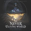 Cover Art for 9781094079288, The Never Tilting World by Rin Chupeco
