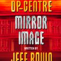 Cover Art for 9780006496595, Mirror Image (Tom Clancy's Op-Center, Book 2) by Tom Clancy, Jeff Rovin, Steve Pieczenik