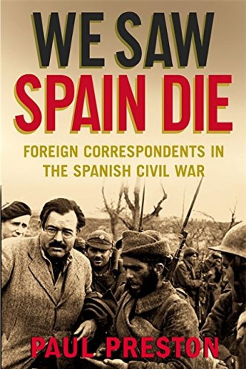 Cover Art for 9781845298517, We Saw Spain Die by Paul Preston