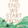 Cover Art for B06XHVNX7F, The End We Start From by Megan Hunter