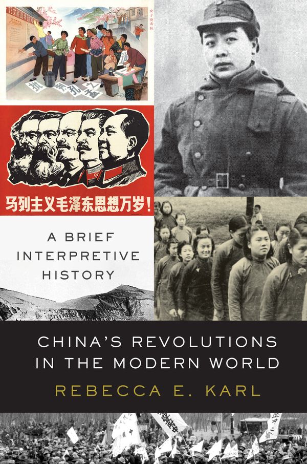Cover Art for 9781788735599, China's Revolutions in the Modern World: A Brief Interpretive History by Rebecca Karl