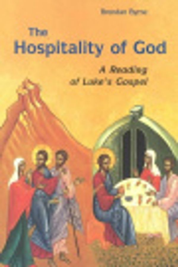 Cover Art for 9781876295301, The Hospitality of God: a Reading of Luke's Gospel by Brendan Byrne