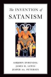 Cover Art for 9780195181104, The Invention of Satanism by Asbjorn Dyrendal