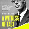 Cover Art for 9781922310057, A Witness of Fact: the peculiar case of chief forensic pathologist Colin Manock by Drew Rooke