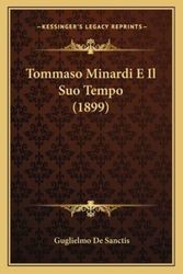 Cover Art for 9781167577536, Tommaso Minardi E Il Suo Tempo (1899) by Guglielmo De Sanctis (author)