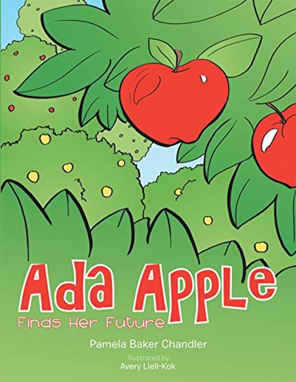 Cover Art for B079K5RQTJ, Ada Apple Finds Her Future by Pamela Baker Chandler