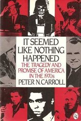 Cover Art for 9780030710575, It Seemed Like Nothing Happened: The Tragedy and Promise of America in the 1970s by Peter N. Carroll