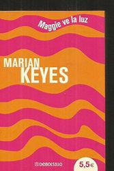 Cover Art for 9788497933186, Maggie Ve La Luz by Marian Keyes