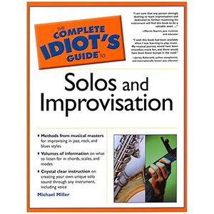 Cover Art for 9781592572106, Solos and Improvisation: Complete Idiots Guide by Michael Miller
