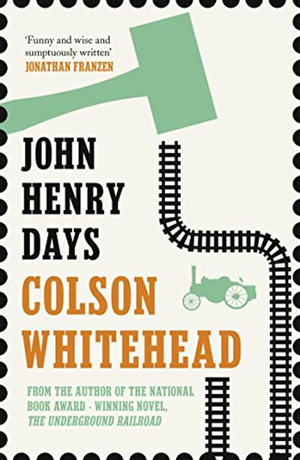 Cover Art for B00I7JYNEU, John Henry Days by Colson Whitehead