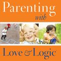 Cover Art for 9781612912547, Parenting with Love and Logic by Foster Cline, Jim Fay