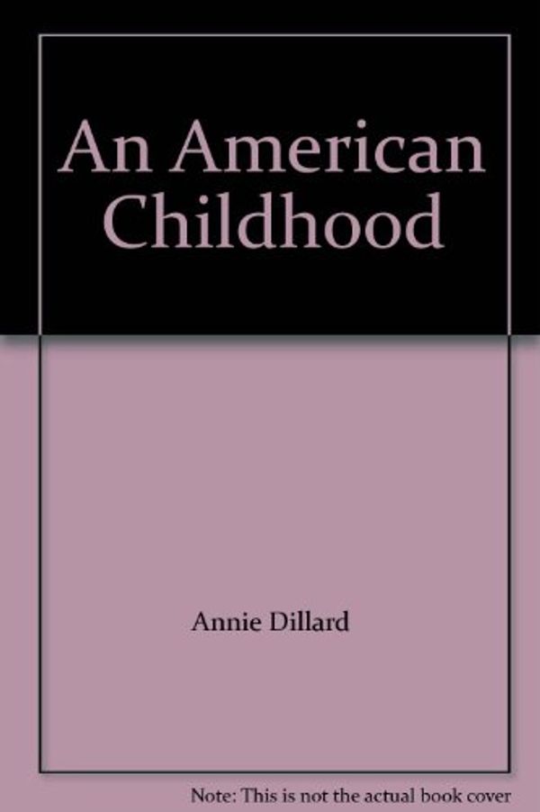 Cover Art for 9780330305792, An American Childhood (Picador Books) by Annie Dillard