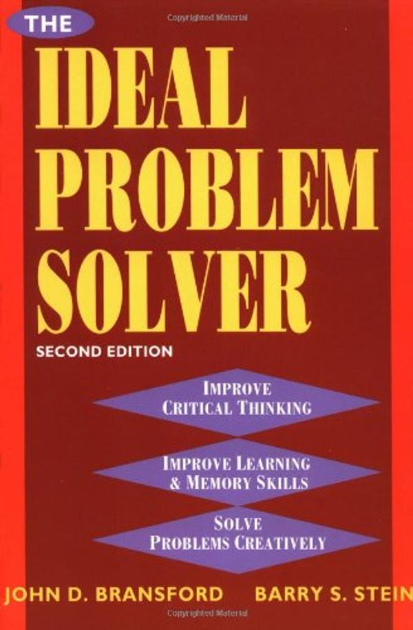 Cover Art for 9780716722052, The Ideal Problem Solver: Guide for Improving Thinking, Learning and Creativity by John D. Bransford, Barry S. Stein