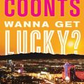 Cover Art for 9781455832637, Wanna Get Lucky? by Deborah Coonts