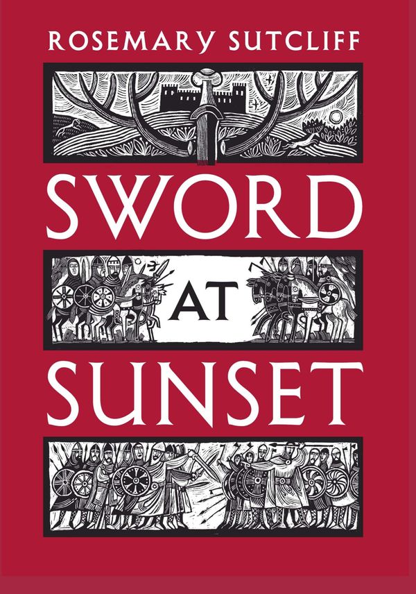 Cover Art for 9780857892546, Sword at Sunset by Rosemary Sutcliff