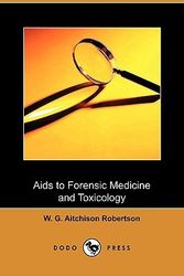 Cover Art for 9781409979852, AIDS to Forensic Medicine and Toxicology (Dodo Press) by W G Aitchison Robertson