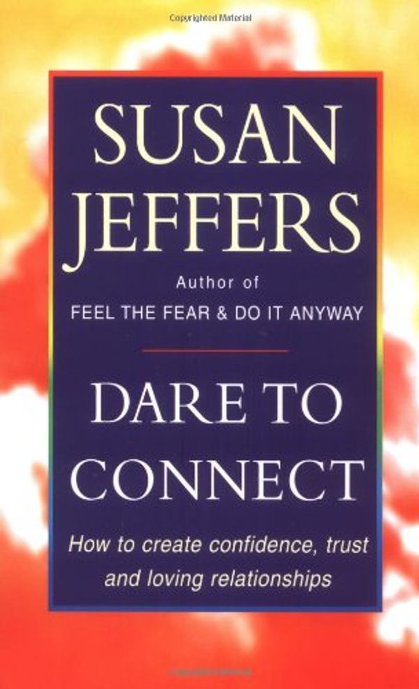 Cover Art for 9780749915469, Dare to Connect by Susan Jeffers