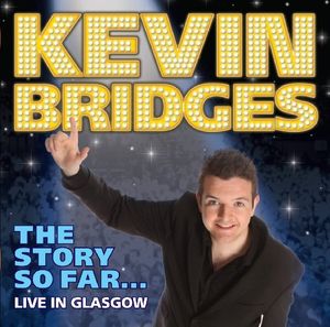 Cover Art for 9781906057725, Kevin Bridges - The Story So Far Live in Glasgow by Unknown