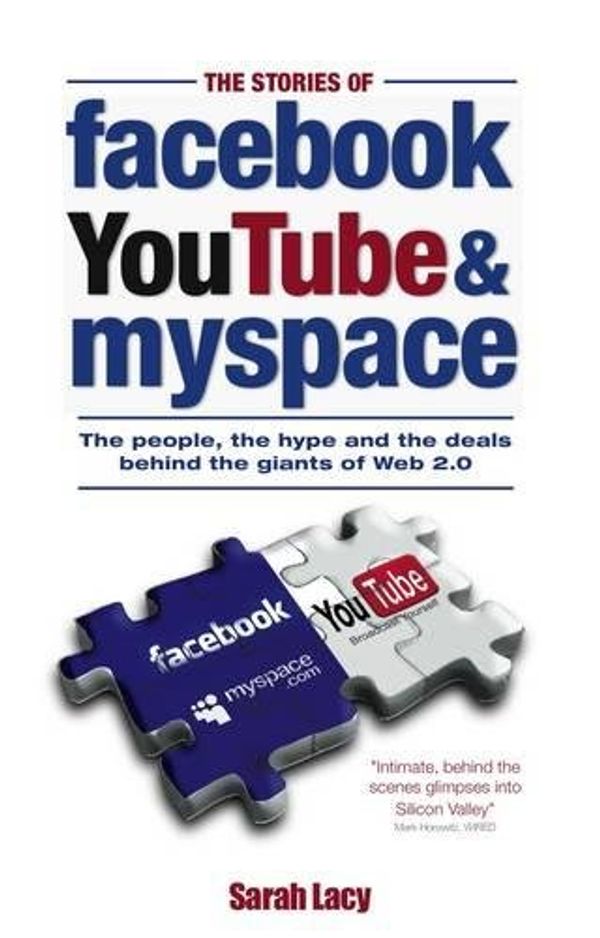 Cover Art for 9781854584533, The Stories of Facebook, Youtube and Myspace by Sarah Lacy