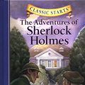 Cover Art for 9781402722677, Classic Starts: The Adventures of Sherlock Holmes by Conan Doyle, Sir Arthur, Conan Doyle, Sir Arthur