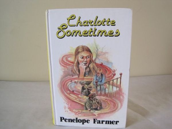Cover Art for 9780745103365, Charlotte Sometimes (Lythway Book) by Penelope Farmer