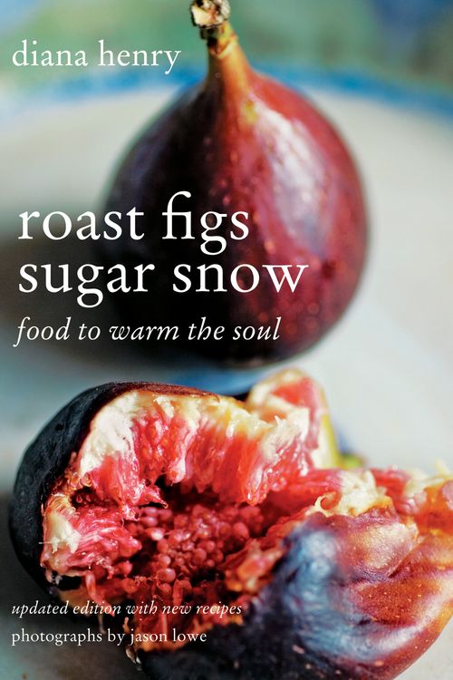 Cover Art for 9781845339746, Roast Figs, Sugar Snow: Food to Warm the Soul by Diana Henry